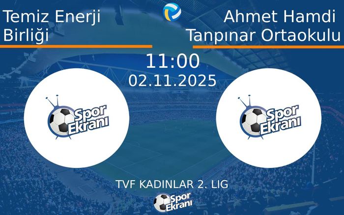 02 Kasım 2025 Temiz Enerji Birliği vs Ahmet Hamdi Tanpınar Ortaokulu maçı Hangi Kanalda Saat Kaçta Yayınlanacak? 02 Kasım 2025 Temiz Enerji Birliği vs Ahmet Hamdi Tanpınar Ortaokulu maçı Hangi Kanalda Saat Kaçta Yayınlanacak?