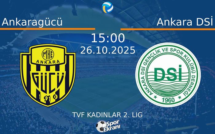 26 Ekim 2025 Ankaragücü vs Ankara DSİ maçı Hangi Kanalda Saat Kaçta Yayınlanacak?
