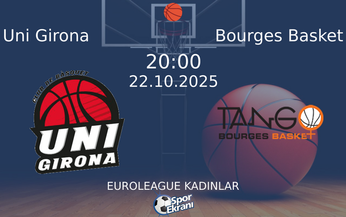 22 Ekim 2025 Uni Girona vs Bourges Basket maçı Hangi Kanalda Saat Kaçta Yayınlanacak? 22 Ekim 2025 Uni Girona vs Bourges Basket maçı Hangi Kanalda Saat Kaçta Yayınlanacak?