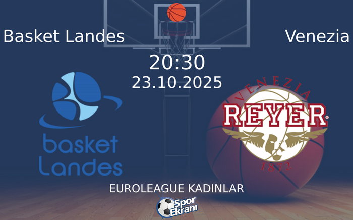 23 Ekim 2025 Basket Landes vs Venezia maçı Hangi Kanalda Saat Kaçta Yayınlanacak? 23 Ekim 2025 Basket Landes vs Venezia maçı Hangi Kanalda Saat Kaçta Yayınlanacak?