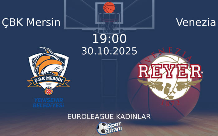 30 Ekim 2025 ÇBK Mersin vs Venezia maçı Hangi Kanalda Saat Kaçta Yayınlanacak? 30 Ekim 2025 ÇBK Mersin vs Venezia maçı Hangi Kanalda Saat Kaçta Yayınlanacak?