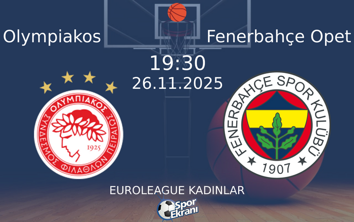 26 Kasım 2025 Olympiakos vs Fenerbahçe Opet maçı Hangi Kanalda Saat Kaçta Yayınlanacak? 26 Kasım 2025 Olympiakos vs Fenerbahçe Opet maçı Hangi Kanalda Saat Kaçta Yayınlanacak?