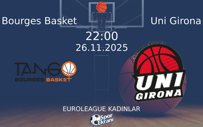 26 Kasım 2025 Bourges Basket vs Uni Girona maçı Hangi Kanalda Saat Kaçta Yayınlanacak? 26 Kasım 2025 Bourges Basket vs Uni Girona maçı Hangi Kanalda Saat Kaçta Yayınlanacak?