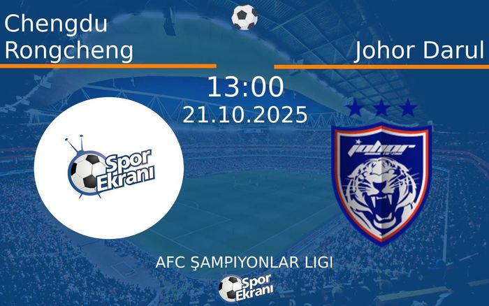 21 Ekim 2025 Chengdu Rongcheng vs Johor Darul maçı Hangi Kanalda Saat Kaçta Yayınlanacak? 21 Ekim 2025 Chengdu Rongcheng vs Johor Darul maçı Hangi Kanalda Saat Kaçta Yayınlanacak?