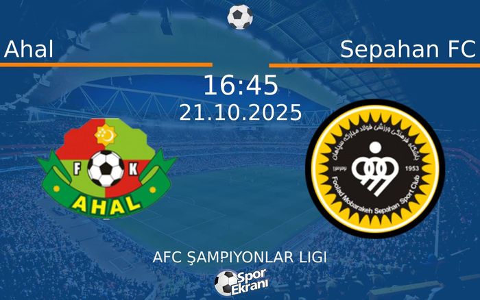 21 Ekim 2025 Ahal vs Sepahan FC maçı Hangi Kanalda Saat Kaçta Yayınlanacak? 21 Ekim 2025 Ahal vs Sepahan FC maçı Hangi Kanalda Saat Kaçta Yayınlanacak?