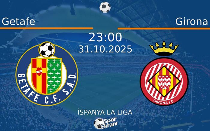 31 Ekim 2025 Getafe vs Girona maçı Hangi Kanalda Saat Kaçta Yayınlanacak? 31 Ekim 2025 Getafe vs Girona maçı Hangi Kanalda Saat Kaçta Yayınlanacak?