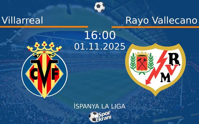 01 Kasım 2025 Villarreal vs Rayo Vallecano maçı Hangi Kanalda Saat Kaçta Yayınlanacak? 01 Kasım 2025 Villarreal vs Rayo Vallecano maçı Hangi Kanalda Saat Kaçta Yayınlanacak?