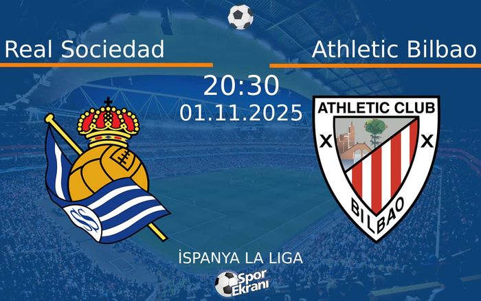 01 Kasım 2025 Real Sociedad vs Athletic Bilbao maçı Hangi Kanalda Saat Kaçta Yayınlanacak? 01 Kasım 2025 Real Sociedad vs Athletic Bilbao maçı Hangi Kanalda Saat Kaçta Yayınlanacak?