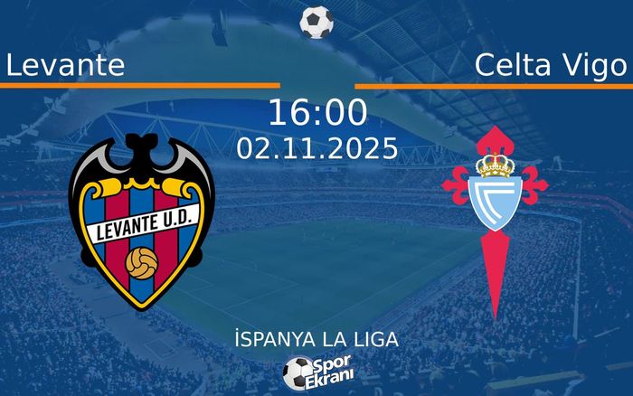 02 Kasım 2025 Levante vs Celta Vigo maçı Hangi Kanalda Saat Kaçta Yayınlanacak? 02 Kasım 2025 Levante vs Celta Vigo maçı Hangi Kanalda Saat Kaçta Yayınlanacak?