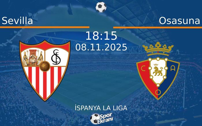 08 Kasım 2025 Sevilla vs Osasuna maçı Hangi Kanalda Saat Kaçta Yayınlanacak? 08 Kasım 2025 Sevilla vs Osasuna maçı Hangi Kanalda Saat Kaçta Yayınlanacak?