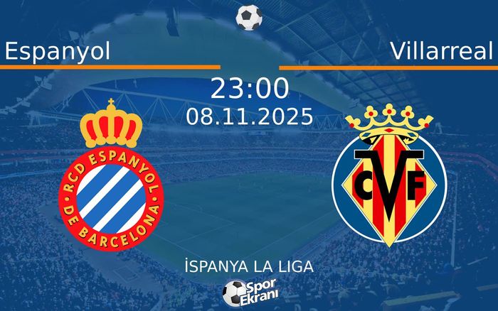 08 Kasım 2025 Espanyol vs Villarreal maçı Hangi Kanalda Saat Kaçta Yayınlanacak?