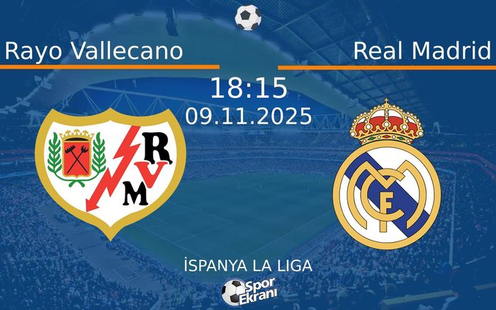 09 Kasım 2025 Rayo Vallecano vs Real Madrid maçı Hangi Kanalda Saat Kaçta Yayınlanacak? 09 Kasım 2025 Rayo Vallecano vs Real Madrid maçı Hangi Kanalda Saat Kaçta Yayınlanacak?