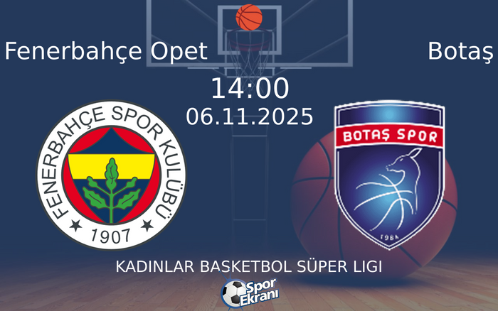 06 Kasım 2025 Fenerbahçe Opet vs Botaş maçı Hangi Kanalda Saat Kaçta Yayınlanacak? 06 Kasım 2025 Fenerbahçe Opet vs Botaş maçı Hangi Kanalda Saat Kaçta Yayınlanacak?