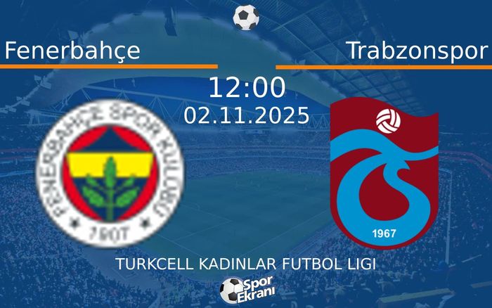 02 Kasım 2025 Fenerbahçe vs Trabzonspor maçı Hangi Kanalda Saat Kaçta Yayınlanacak? 02 Kasım 2025 Fenerbahçe vs Trabzonspor maçı Hangi Kanalda Saat Kaçta Yayınlanacak?