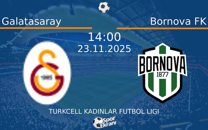 23 Kasım 2025 Galatasaray vs Bornova FK maçı Hangi Kanalda Saat Kaçta Yayınlanacak? 23 Kasım 2025 Galatasaray vs Bornova FK maçı Hangi Kanalda Saat Kaçta Yayınlanacak?