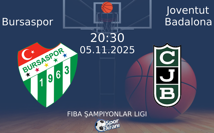 05 Kasım 2025 Bursaspor vs Joventut Badalona maçı Hangi Kanalda Saat Kaçta Yayınlanacak? 05 Kasım 2025 Bursaspor vs Joventut Badalona maçı Hangi Kanalda Saat Kaçta Yayınlanacak?