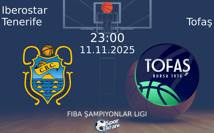 11 Kasım 2025 Iberostar Tenerife vs Tofaş maçı Hangi Kanalda Saat Kaçta Yayınlanacak?