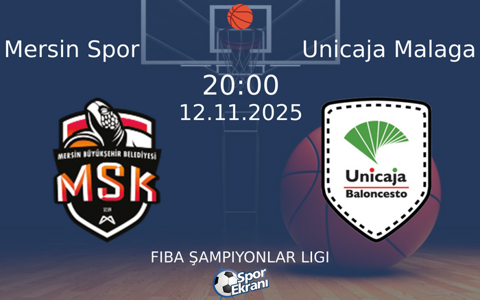 12 Kasım 2025 Mersin Spor vs Unicaja Malaga maçı Hangi Kanalda Saat Kaçta Yayınlanacak? 12 Kasım 2025 Mersin Spor vs Unicaja Malaga maçı Hangi Kanalda Saat Kaçta Yayınlanacak?