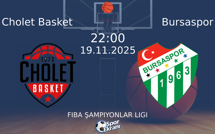 19 Kasım 2025 Cholet Basket vs Bursaspor maçı Hangi Kanalda Saat Kaçta Yayınlanacak? 19 Kasım 2025 Cholet Basket vs Bursaspor maçı Hangi Kanalda Saat Kaçta Yayınlanacak?