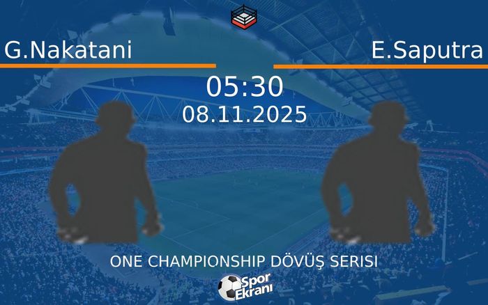 08 Kasım 2025 G.Nakatani vs E.Saputra maçı Hangi Kanalda Saat Kaçta Yayınlanacak? 08 Kasım 2025 G.Nakatani vs E.Saputra maçı Hangi Kanalda Saat Kaçta Yayınlanacak?