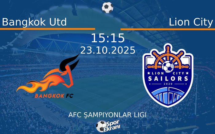 23 Ekim 2025 Bangkok Utd vs Lion City maçı Hangi Kanalda Saat Kaçta Yayınlanacak? 23 Ekim 2025 Bangkok Utd vs Lion City maçı Hangi Kanalda Saat Kaçta Yayınlanacak?