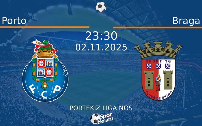 02 Kasım 2025 Porto vs Braga maçı Hangi Kanalda Saat Kaçta Yayınlanacak? 02 Kasım 2025 Porto vs Braga maçı Hangi Kanalda Saat Kaçta Yayınlanacak?
