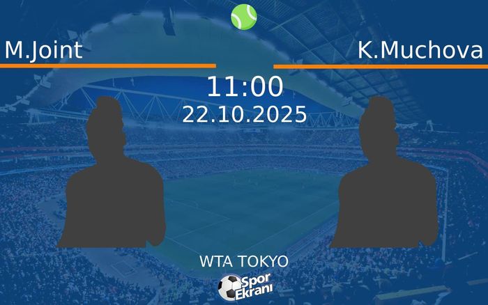 22 Ekim 2025 M.Joint vs K.Muchova maçı Hangi Kanalda Saat Kaçta Yayınlanacak? 22 Ekim 2025 M.Joint vs K.Muchova maçı Hangi Kanalda Saat Kaçta Yayınlanacak?