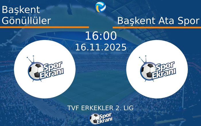 16 Kasım 2025 Başkent Gönüllüler vs Başkent Ata Spor maçı Hangi Kanalda Saat Kaçta Yayınlanacak?