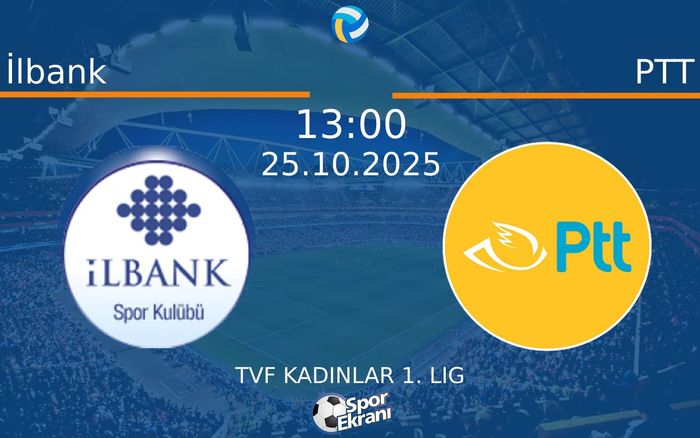 25 Ekim 2025 İlbank vs PTT maçı Hangi Kanalda Saat Kaçta Yayınlanacak? 25 Ekim 2025 İlbank vs PTT maçı Hangi Kanalda Saat Kaçta Yayınlanacak?
