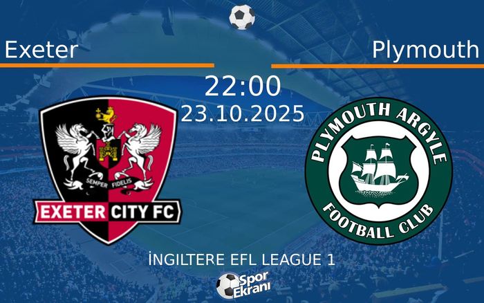 23 Ekim 2025 Exeter vs Plymouth maçı Hangi Kanalda Saat Kaçta Yayınlanacak? 23 Ekim 2025 Exeter vs Plymouth maçı Hangi Kanalda Saat Kaçta Yayınlanacak?