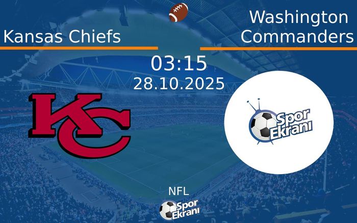 28 Ekim 2025 Kansas Chiefs vs Washington Commanders maçı Hangi Kanalda Saat Kaçta Yayınlanacak? 28 Ekim 2025 Kansas Chiefs vs Washington Commanders maçı Hangi Kanalda Saat Kaçta Yayınlanacak?