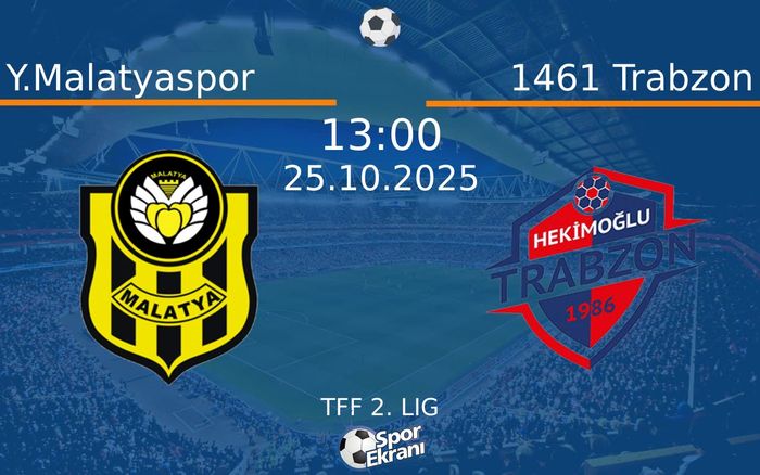 25 Ekim 2025 Y.Malatyaspor vs 1461 Trabzon maçı Hangi Kanalda Saat Kaçta Yayınlanacak? 25 Ekim 2025 Y.Malatyaspor vs 1461 Trabzon maçı Hangi Kanalda Saat Kaçta Yayınlanacak?