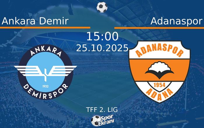 25 Ekim 2025 Ankara Demir vs Adanaspor maçı Hangi Kanalda Saat Kaçta Yayınlanacak? 25 Ekim 2025 Ankara Demir vs Adanaspor maçı Hangi Kanalda Saat Kaçta Yayınlanacak?