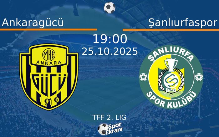 25 Ekim 2025 Ankaragücü vs Şanlıurfaspor maçı Hangi Kanalda Saat Kaçta Yayınlanacak?