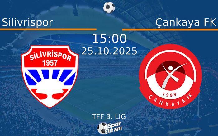 25 Ekim 2025 Silivrispor vs Çankaya FK maçı Hangi Kanalda Saat Kaçta Yayınlanacak?