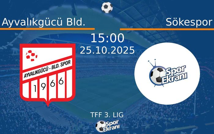 25 Ekim 2025 Ayvalıkgücü Bld. vs Sökespor maçı Hangi Kanalda Saat Kaçta Yayınlanacak? 25 Ekim 2025 Ayvalıkgücü Bld. vs Sökespor maçı Hangi Kanalda Saat Kaçta Yayınlanacak?