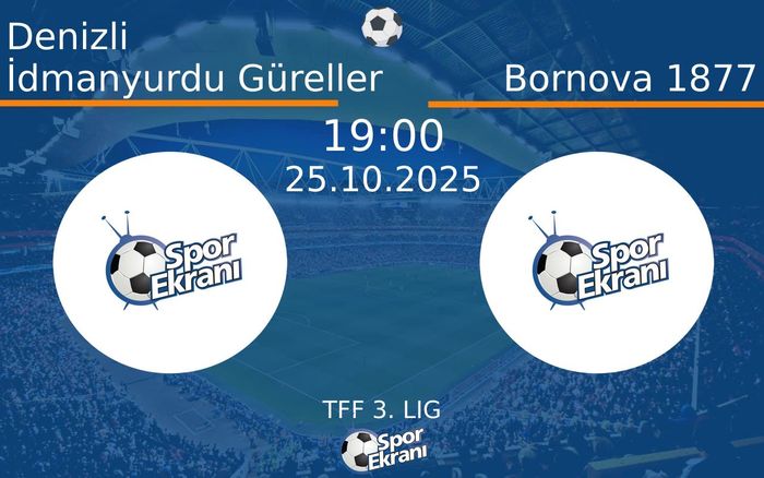 25 Ekim 2025 Denizli İdmanyurdu Güreller vs Bornova 1877 maçı Hangi Kanalda Saat Kaçta Yayınlanacak? 25 Ekim 2025 Denizli İdmanyurdu Güreller vs Bornova 1877 maçı Hangi Kanalda Saat Kaçta Yayınlanacak?