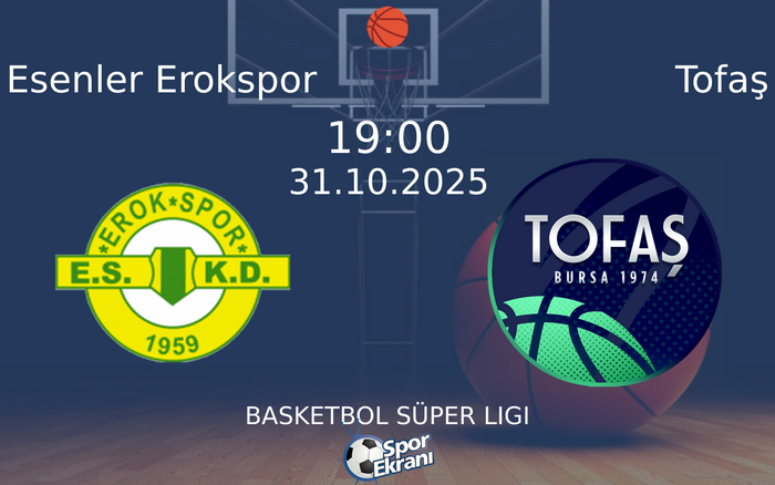 31 Ekim 2025 Esenler Erokspor vs Tofaş maçı Hangi Kanalda Saat Kaçta Yayınlanacak? 31 Ekim 2025 Esenler Erokspor vs Tofaş maçı Hangi Kanalda Saat Kaçta Yayınlanacak?