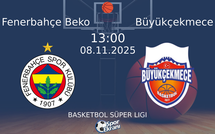 08 Kasım 2025 Fenerbahçe Beko vs Büyükçekmece maçı Hangi Kanalda Saat Kaçta Yayınlanacak? 08 Kasım 2025 Fenerbahçe Beko vs Büyükçekmece maçı Hangi Kanalda Saat Kaçta Yayınlanacak?