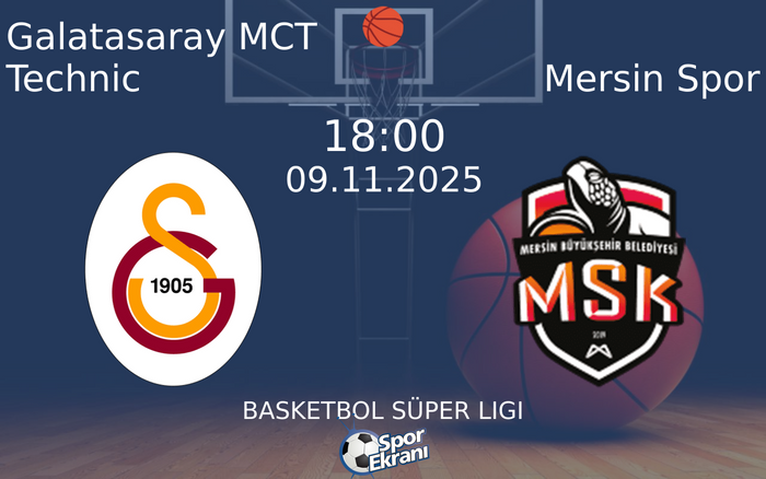 09 Kasım 2025 Galatasaray MCT Technic vs Mersin Spor maçı Hangi Kanalda Saat Kaçta Yayınlanacak? 09 Kasım 2025 Galatasaray MCT Technic vs Mersin Spor maçı Hangi Kanalda Saat Kaçta Yayınlanacak?