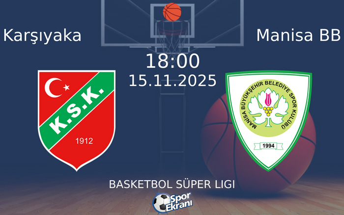 15 Kasım 2025 Karşıyaka vs Manisa BB maçı Hangi Kanalda Saat Kaçta Yayınlanacak?