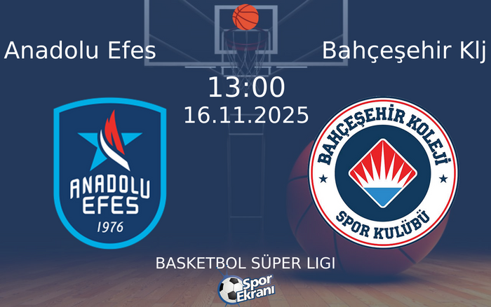 16 Kasım 2025 Anadolu Efes vs Bahçeşehir Klj maçı Hangi Kanalda Saat Kaçta Yayınlanacak? 16 Kasım 2025 Anadolu Efes vs Bahçeşehir Klj maçı Hangi Kanalda Saat Kaçta Yayınlanacak?