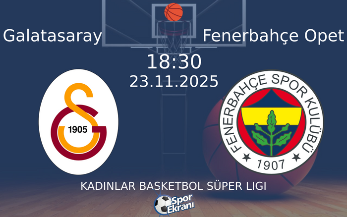 23 Kasım 2025 Galatasaray vs Fenerbahçe Opet maçı Hangi Kanalda Saat Kaçta Yayınlanacak? 23 Kasım 2025 Galatasaray vs Fenerbahçe Opet maçı Hangi Kanalda Saat Kaçta Yayınlanacak?