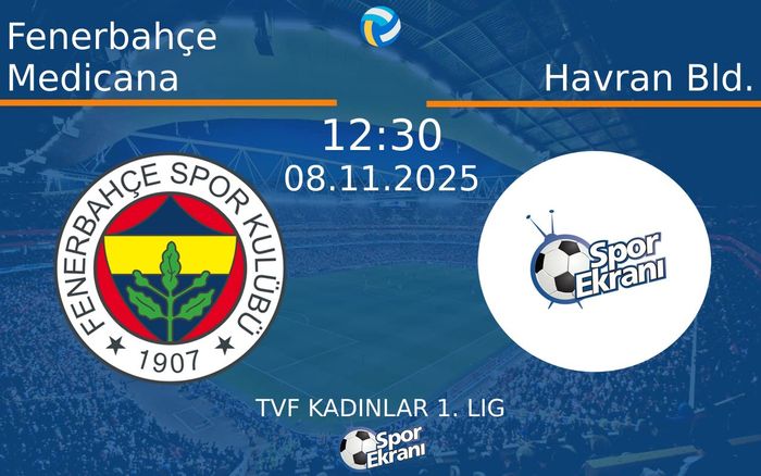08 Kasım 2025 Fenerbahçe Medicana vs Havran Bld. maçı Hangi Kanalda Saat Kaçta Yayınlanacak? 08 Kasım 2025 Fenerbahçe Medicana vs Havran Bld. maçı Hangi Kanalda Saat Kaçta Yayınlanacak?