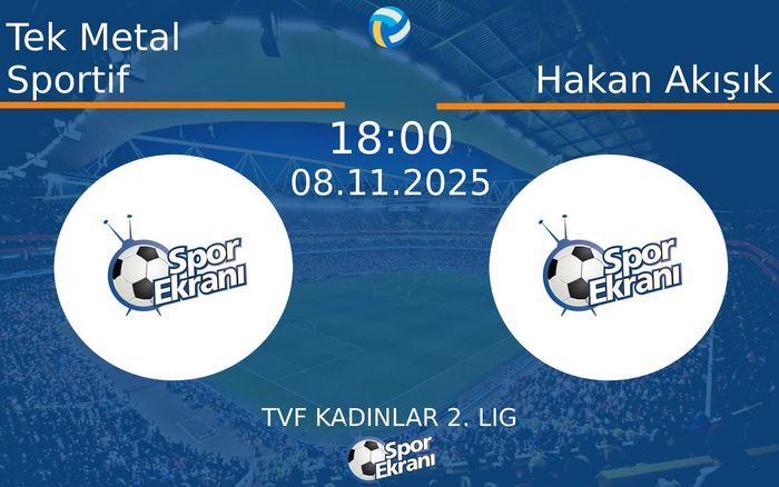 08 Kasım 2025 Tek Metal Sportif vs Hakan Akışık maçı Hangi Kanalda Saat Kaçta Yayınlanacak? 08 Kasım 2025 Tek Metal Sportif vs Hakan Akışık maçı Hangi Kanalda Saat Kaçta Yayınlanacak?