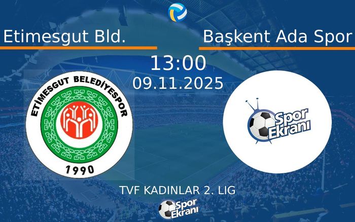 09 Kasım 2025 Etimesgut Bld. vs Başkent Ada Spor maçı Hangi Kanalda Saat Kaçta Yayınlanacak? 09 Kasım 2025 Etimesgut Bld. vs Başkent Ada Spor maçı Hangi Kanalda Saat Kaçta Yayınlanacak?