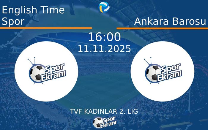 11 Kasım 2025 English Time Spor vs Ankara Barosu maçı Hangi Kanalda Saat Kaçta Yayınlanacak?