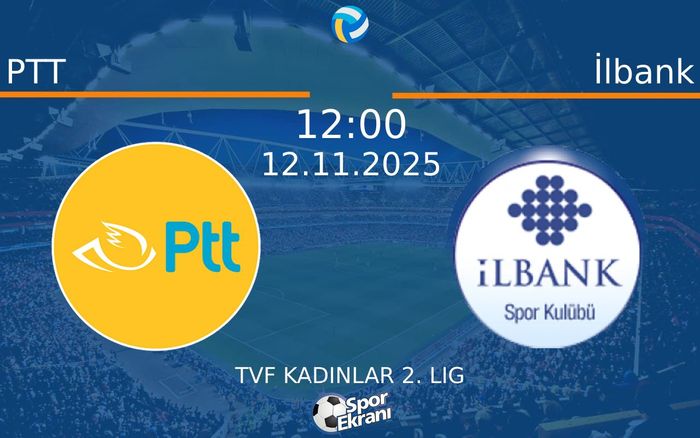 12 Kasım 2025 PTT vs İlbank maçı Hangi Kanalda Saat Kaçta Yayınlanacak? 12 Kasım 2025 PTT vs İlbank maçı Hangi Kanalda Saat Kaçta Yayınlanacak?