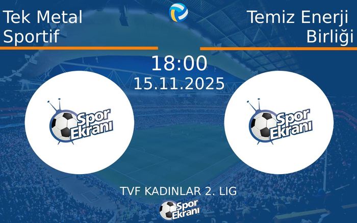 15 Kasım 2025 Tek Metal Sportif vs Temiz Enerji Birliği maçı Hangi Kanalda Saat Kaçta Yayınlanacak? 15 Kasım 2025 Tek Metal Sportif vs Temiz Enerji Birliği maçı Hangi Kanalda Saat Kaçta Yayınlanacak?