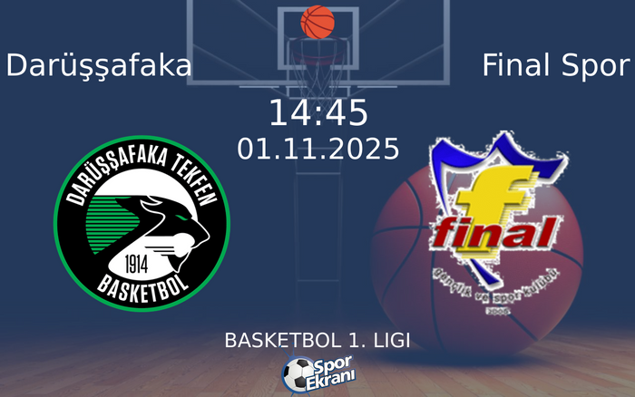 01 Kasım 2025 Darüşşafaka vs Final Spor maçı Hangi Kanalda Saat Kaçta Yayınlanacak? 01 Kasım 2025 Darüşşafaka vs Final Spor maçı Hangi Kanalda Saat Kaçta Yayınlanacak?